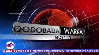 Live Warkii Maanta Bc24 Tv 24/02/2018 By Saddaam Waayo Arag