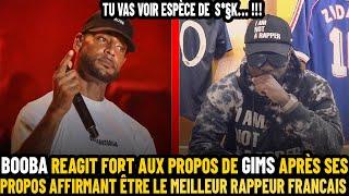 GIMS Déclare Être LE MEILLEUR RAPPEUR FRANÇAIS : LA REACTION SURPRENANTE DE BOOBA