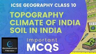 IMPORTANT MCQS ON TOPOGRAPHICAL MAPS , CLIMATE AND SOIL CHAPTER |  ICSE CLASS 10