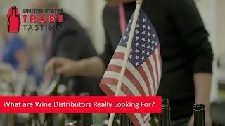 What Are Wine Distributors Really Looking For ?