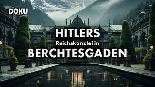 Hitlers Reichskanzlei in Berchtesgaden (DOKU, Dokumentation Deutsch, Doku Deutschland ganzer Film)