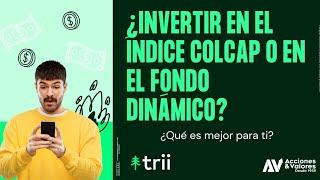 #Colombia: ¿Invertir en el índice Colcap o en el fondo dinámico?