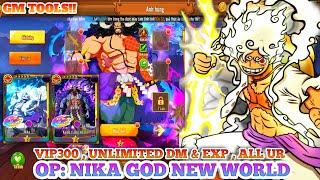 OP: Nika God New World Server GM - Vip300 , Free Gm Tools , All Hero UR & Unlimited DM & Exp