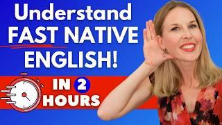 2 Hour Masterclass: Speak Fast & Understand Natives | Practice English Listening