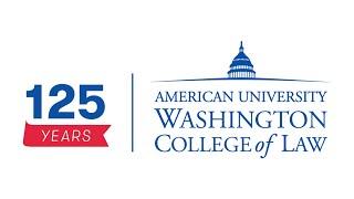 American University Washington College of Law Celebrates 125 Years of Legal Education!