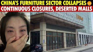 Entire Chinese Furniture Industry Collapses! Consecutive Giant Closures, Malls Deserted