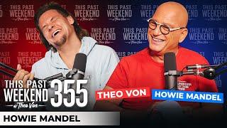 Howie Mandel | This Past Weekend w/ Theo Von #355