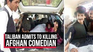 Taliban admits to killing Afghan comedian after his capture video goes viral | Cobrapost