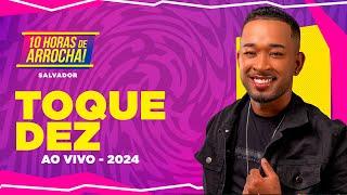 Toque Dez no 10 Horas de Arrocha 2024