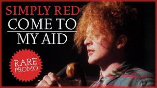 Simply Red - Come to My Aid (Rare Promo Version)