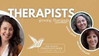 Therapists Growing Therapists EPISODE 14: Melinda Wilson & Cathy Little