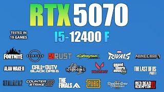 RTX 5070 + I5 12400F : Test in 19 Games - RTX 5070 Gaming test