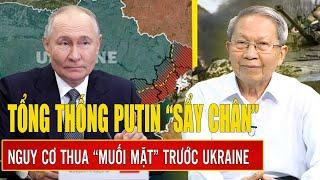 Tổng thống Putin “ sẩy chân” có nguy cơ bại trận trước Ukraine | Điện Biên TV