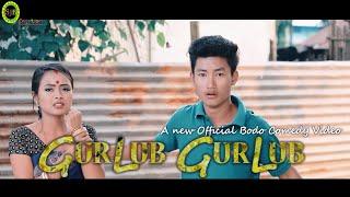 GURLUB GURLUB "Chennai Yao Tangdwngmwn" || A New Official Bodo Comedy video 2018-19