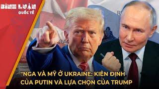 "Nga và Mỹ ở Ukraine: Kiên định của Putin và lựa chọn của Trump | PHÂN TÍCH BÁO NGHỆ AN