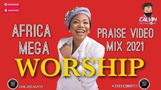 AFRICA MEGA WORSHIP VIDEO MIX 2021| NAIJA WORSHIP MIX 2021| DJ CALVIN| JUDIKAY| MERCY CHINWO| CHIOMA