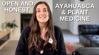 Let's Talk Ayahuasca, Plant Medicine & Healing (An Honest Conversation)