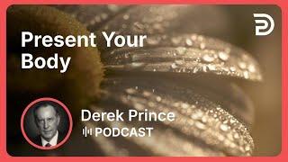 Present Your Body | Part 2 - How to Find God’s Plan for your Life | Podcast