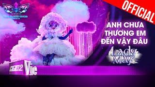 Hot: Lady Mây hát ca khúc mới Anh Chưa Thương Em Đến Vậy Đâu| The Masked Singer Vietnam [Live Stage]