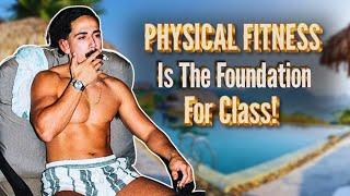 Physical Fitness is the Foundation for Class! | Properly Paid | Podcast | Make Money Online