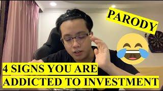 Investment Parody | 4 Signs You are Addicted to Investment