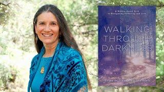 Sandra Ingerman ~ Walking through Darkness: A Nature-Based Path to Navigating Suffering and Loss