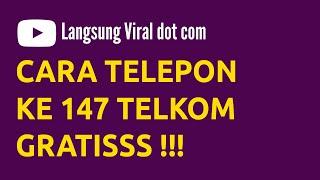 CARA CALL 147 INDIHOME TELKOM GRATIS !!!