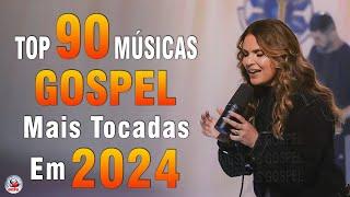 Louvores de Adoração 2024 - As Melhores Músicas Gospel Mais Tocadas - Top Gospel, Hinos Evangélicos