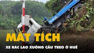 Xe chở rác lao xuống cầu treo ở Huế: Người cha trẻ sắp đón con đầu lòng