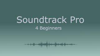 Soundtrack pro 4 Beginners - 1) importing video, music and sound effects