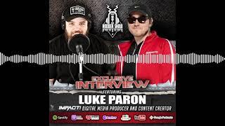 Ep. 336 Luke Paron - Digital Media Producer for IMPACT! Wrestling and Content Creator