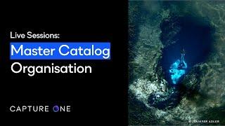 Capture One 21 Live | Master Catalog Organisation