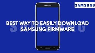 Best Way to Easily Download Samsung Firmware - [romshillzz]