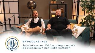 BP PODCAST #22 - Svjedočanstvo: Od žestokog navijača do svećenika/ don Roko Kaštelan