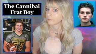 The Cannibal Frat Boy | Austin Harrouff