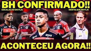 PLANTÃO URGENTE! FLAMENGO OFICIALIZA JOGADOR! BH CONFIRMADO! ÚLTIMAS NOTICIAS DO FLAMENGO DE HOJE