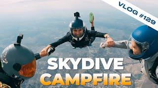  Skydive CAMPFIRE(Not what you'd think): VLOG #129