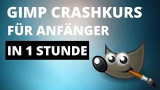 GIMP 2.10 Crashkurs für Anfänger - Grundlagen Tutorial