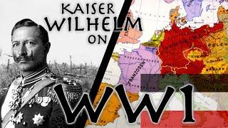 Kaiser Wilhelm II Lays the Blame for WW1 // From His Memoirs (1922) // Primary Source