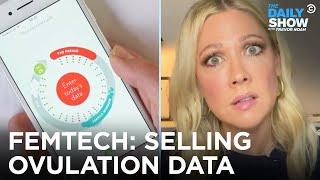 Femtech: Empowering Women’s Health or Selling Period Data? | The Daily Show