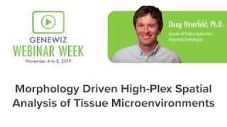 Morphology Driven High-Plex Spatial Analysis of Tissue Microenvironments | GENEWIZ Webinar Week 2019