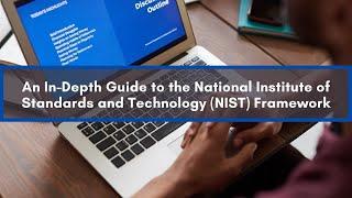 An In Depth Guide to the National Institute of Standards and Technology NIST Framework