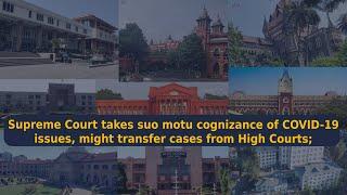 Supreme Court takes suo motu cognizance of COVID-19 issues, might transfer cases from High Courts