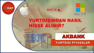 AKBANK Yurtdışı hisse alım satım  İşlemleri, yurtdışı borsalarda nasıl para kazanılır?