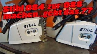 Kann man eine Stihl 084 zur 088 umbauen ? Wo sind die Unterschiede