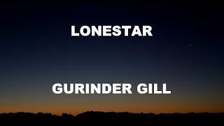 Lonestar (Lyrics) Gurinder Gill