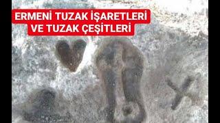 ERMENİ DEFİNE TUZAK İŞARETLERİ VE TUZAK ÇEŞİTLERİ