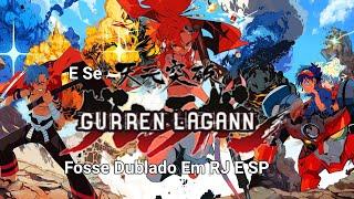 E Se Tengen Toppa Gurren-Lagann Fosse Dublado Em RJ E SP