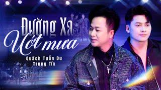 Đường Xa Ướt Mưa - Quách Tuấn Du & Trung Tín | Live Band #PhongTraKhongTen