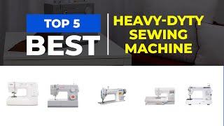 Which are the Best Heavy Duty Sewing Machine?